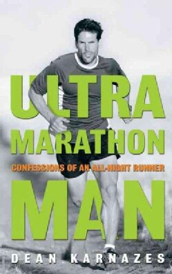 Ultramarathon Man: Confessions of an All-Night Runner (Hardcover)