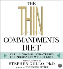 The Thin Commandments Diet: The Ten No-fail Strategies For Permanent Weight Loss (CD-Audio)