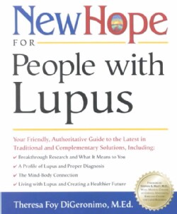 New Hope for People With Lupus: Your Friendly, Authoritative Guide to the Latest in Traditional &amp; Contemporary So... (Paperback)