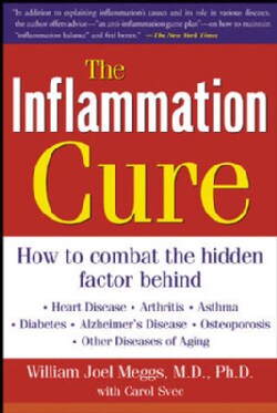 The Inflammation Cure: Simple steps for reversing Heart Diseas, Arthritis, Diabetes, Asthma, Alzheimer's Disease,... (Paperback)