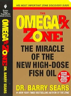 Omega Rx Zone: The Miracle of the New High-Dose Fish Oil (Paperback)