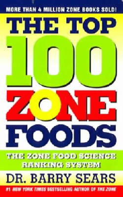 The Top 100 Zone Foods: The Zone Food Science Ranking System (Paperback)