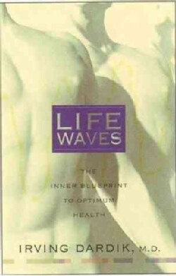 Life Waves: The Inner Blueprint to Optimum Health (Hardcover)