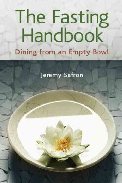 The Fasting Handbook: Dining From An Empty Bowl (Paperback)