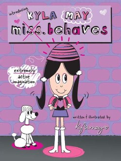 Introducing Kyla May Miss. Behaves (Paperback)