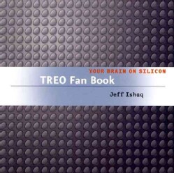 Treo Fan Book: Your Brain On Silicon (Paperback)