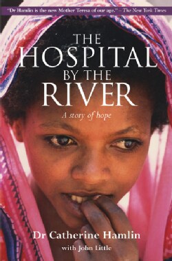 The Hospital By The River: A Story Of Hope (Paperback)