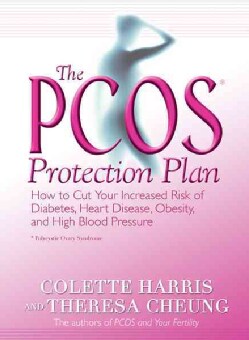 The PCOS Protection Plan: How To Cut Your Increased Risk Of Diabetes, Heart Disease, Obesity, and High Blood Pres... (Paperback)