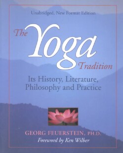 The Yoga Tradition: Its History, Literature, Philosophy and Practice (Paperback)