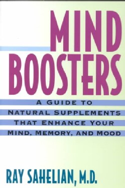 Mind Boosters: A Guide to Natural Supplements That Enhance Your Mind, Memory, and Mood (Paperback)