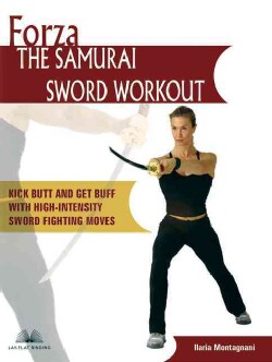 Forza The Samurai Sword Workout: Kick Butt And Get Buff With High-intensity Sword-fighting Moves (Paperback)