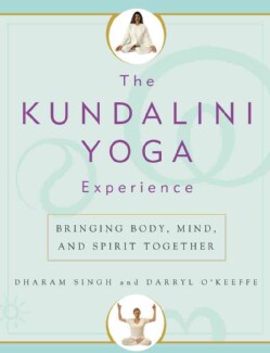 The Kundalini Yoga Experience: Bringing Body, Mind, and Spirit Together (Paperback)