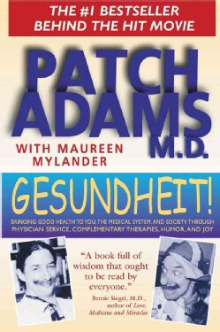 Gesundheit!: Bringing Good Health to You, the Medical System, and Society Through Physician Service, Complementar... (Paperback)