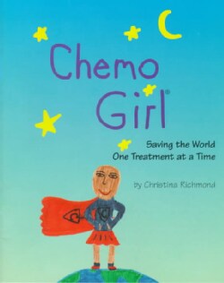 Chemo Girl: Saving the World One Treatment at a Time (Paperback)