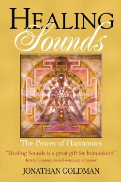 Healing Sounds: The Power of Harmonics (Paperback)