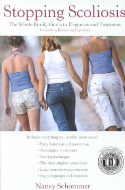 Stopping Scoliosis: The Whole Family Guide to Diagnosis and Treatment (Paperback)