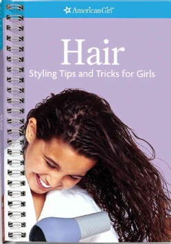 Hair: Styling Tips and Tricks for Girls (Paperback)