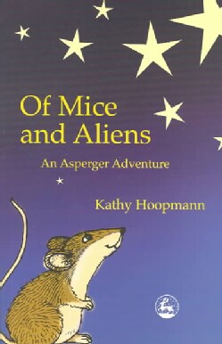 Of Mice and Aliens: An Asperger Adventure (Paperback)