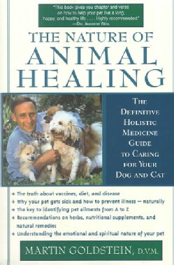 The Nature of Animal Healing: The Path to Your Pet's Health, Happiness, and Longevity (Paperback)