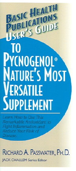 User's Guide To Pycnogenol Nature's Most Versatile Supplement: Learn How to Use This Remarkable Supplement to Fig... (Paperback)