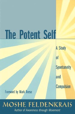 The Potent Self: A Study of Spontaneity and Compulsion (Paperback)