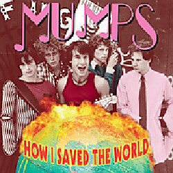 Mumps - How I Saved The World