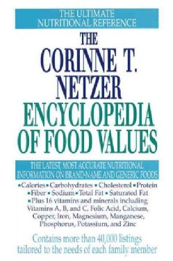 Corinne T. Netzer Encyclopedia of Food Values (Hardcover)