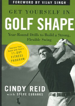Get Yourself in Golf Shape: Year-Round Drills to Build a Strong, Flexible Swing (Paperback)
