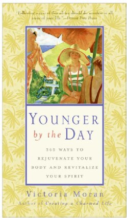 Younger By The Day: 365 Ways To Rejuvenate Your Body And Revitalize Your Spirit (Paperback)