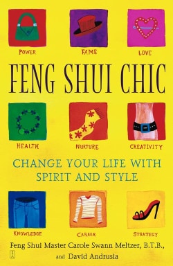 Feng Shui Chic: Change Your Life With Spirit and Style (Paperback)