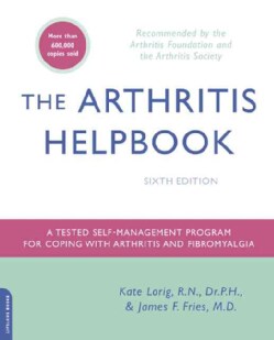 The Arthritis Helpbook: A Tested Self-Management Program for Coping with Arthritis and Fibromyalgia (Paperback)