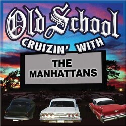 Manhattans - Old School Cruizin' With The Manhattans