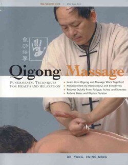Qigong Massage: Fundamental Techniques for Health And Relaxation (Paperback)