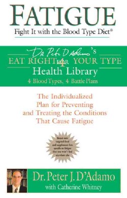 Fatigue: Fight It With the Blood Type Diet (Paperback)