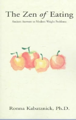 The Zen of Eating: Ancient Answers to Modern Weight Problems (Paperback)