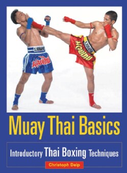 Muay Thai Basics: Introductory Thai Boxing Techniques (Paperback)