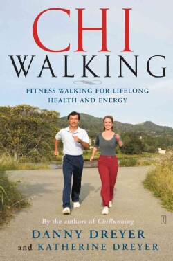 ChiWalking: The Five Mindful Steps for Lifelong Health and Energy (Paperback)