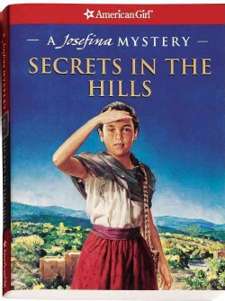 Secrets in the Hills: A Josefina Mystery (Paperback)