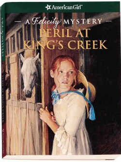 Peril at King's Creek: A Felicity Mystery (Paperback)