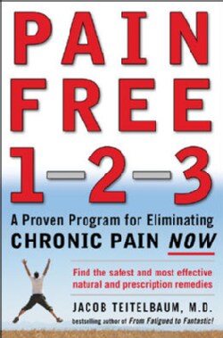 Pain Free 1-2-3: A Proven Program for Eliminating Chronic Pain Now (Paperback)