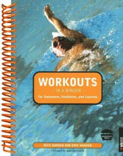 Workouts, in a Binder: for Swimmers, Triathletes, And Coaches (Paperback)