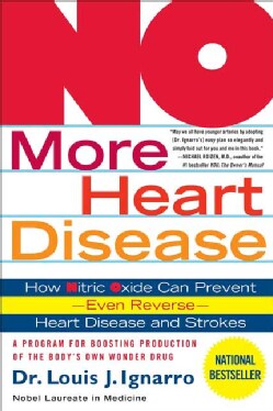 No More Heart Disease: How Nitric Oxide Can Prevent---Even Reverse---Heart Disease And Stroke (Paperback)