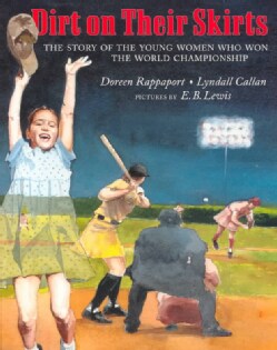 Dirt on Their Skirts: The Story of the Young Women Who Won the World Championship (Hardcover)