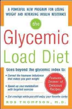 The Glycemic Load Diet: A Powerful New Program for Losing Weight and Reversing Insulin Resistance (Paperback)