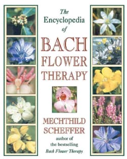 Encyclopedia of Bach Flower Therapy (Paperback)