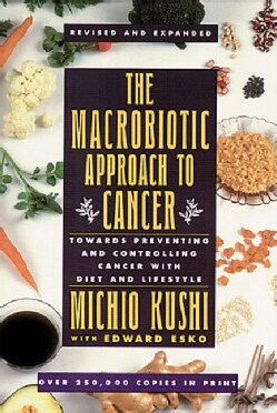 The Macrobiotic Approach to Cancer: Towards Preventing and Controlling Cancer With Diet and Lifestyle (Paperback)