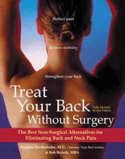 Treat Your Back Without Surgery: The Best Nonsurgical Alternatives for Eliminating Back and Neck Pain (Paperback)