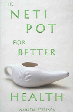The Neti Pot for Better Health (Paperback)