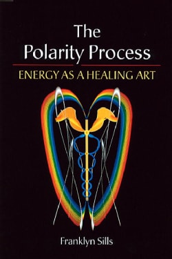 The Polarity Process: Energy As a Healing Art (Paperback)
