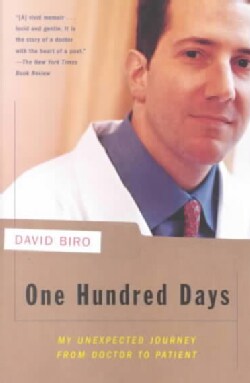 One Hundred Days: My Unexpected Journey from Doctor to Patient (Paperback)